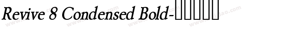 Revive 8 Condensed Bold字体转换